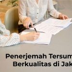 Rekomendasi Penerjemah Tersumpah Berkualitas di Jakarta 2021